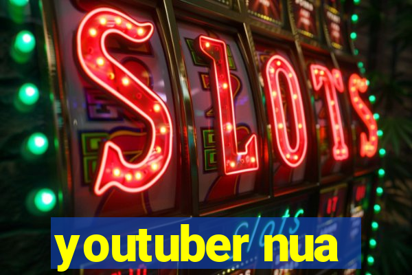 youtuber nua